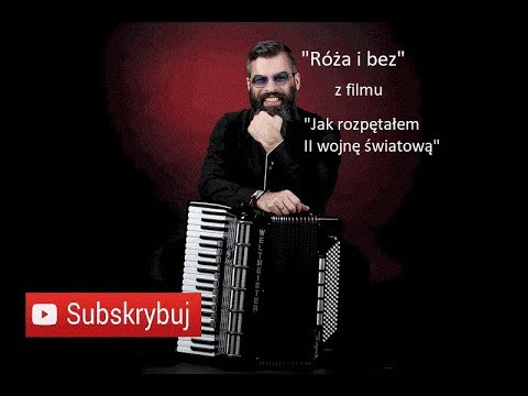 RÓŻA I BEZ | "JAK ROZPĘTAŁEM II WOJNĘ ŚWIATOWĄ" | COVER | AKORDEON | BOSSMusicLomza