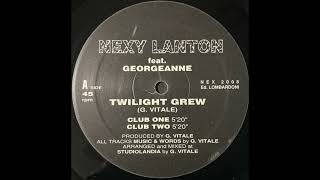 Nexy Lanton Feat. Georgeanne – Twilight Grew - Nex Town Records – NEX 2008 (1992)