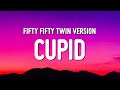 FIFTY FIFTY Cupid Twin Version Sped Up TikTok Remix Lyrics