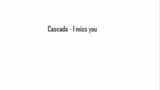 Cascada - I Miss You