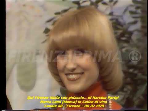 Qui Firenze liscio con ghiaccio... Marta Lami (Maeva) in: Calice di vino. Canale 48. Firenze, 1979