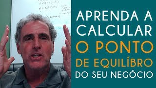 Aprenda a calcular o PONTO DE EQUILÍBRIO do seu negócio