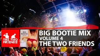 Big Bootie Mix, Vol. 4 - Two Friends