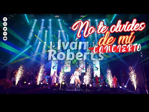 NO TE OLVIDES DE MI 1.9 [CONCIERTO] - Iván Robert's Orquesta