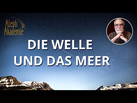 Die Welle und das Meer - Kurs in Wundern Session mit Gregor Geißmann am 14.7.22
