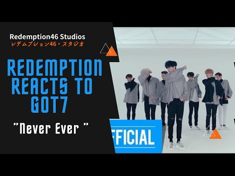 Redemption Reacts to GOT7 "Never Ever" M/V