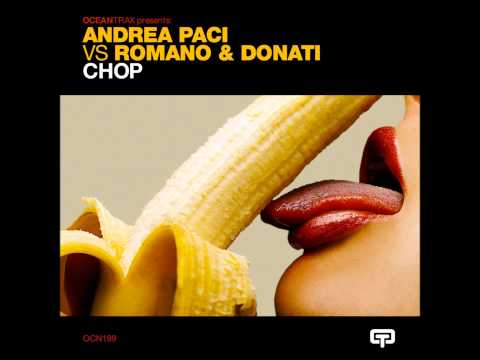 Andrea Paci vs Romano & Donati - Chop (Original Mix)