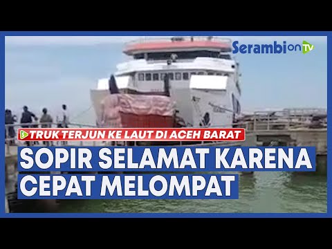 Sopir Selamat karena Cepat Melompat saat Truk Terjun ke Laut di Samatiga Aceh Barat