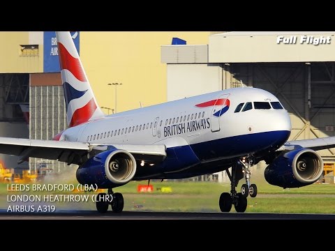 British Airways Full Flight | Leeds Bradford to London Heathrow | Airbus A319 (with ATC)