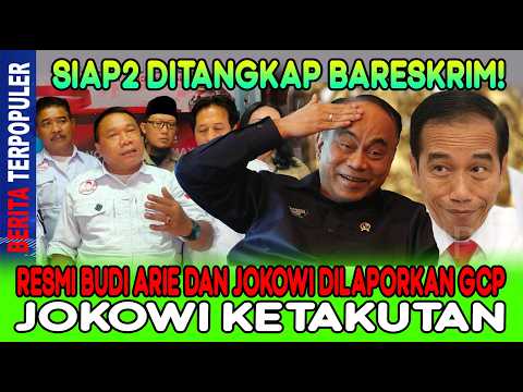 SIAP2 DITANGKAP BARESKRIM…!! RESMI BUDI ARIE DAN JOKOWI DILAPORKAN GCP JOKOWI KETAKUTAN!