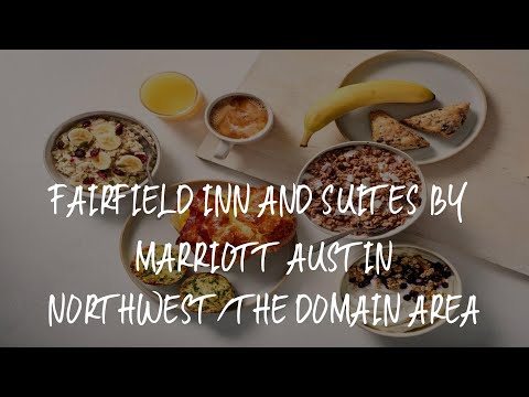 Fairfield Inn and Suites by Marriott Austin Northwest/The Domain Area Review - Austin , United State