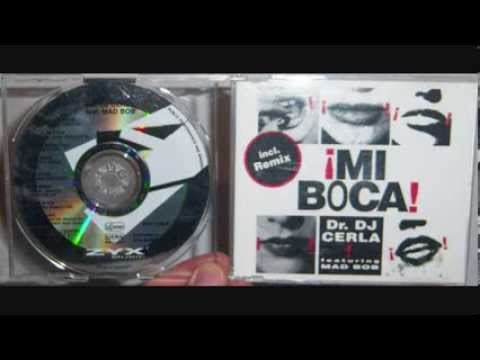 Dr. DJ Cerla Featuring Mad Bob - Mi boca (1993 Marbella edit)