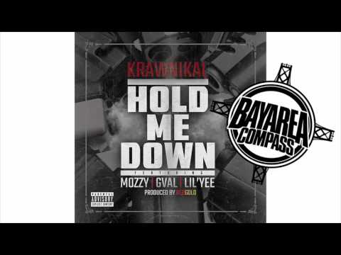 Krawnikal ft. Mozzy x GVal x Lil Yee - Hold Me Down [BayAreaCompass] @krawnikal415