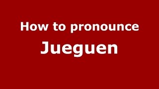 How to pronounce Jueguen