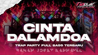Download lagu DJ CINTA DALAM DOA - JIKA MENYAKITI AKU BISA MEMBUATMU BAHAGIA | TRAP PARTY FULL BASS ❗️ mp3