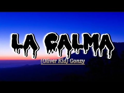 LA CALMA - (Oliver Kid)Gonzy