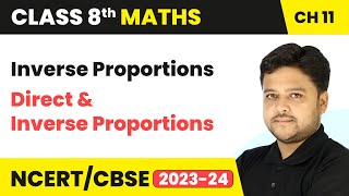Inverse Proportions - Direct and Inverse Proportions | Class 8 Mathematics Chapter 11 | CBSE