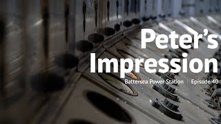 Peter's Impression - Episode 40 - Battersea Power Station