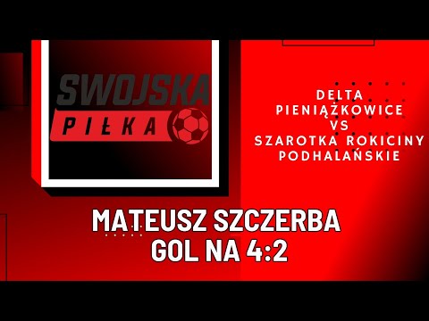 4:2 MATEUSZ SZCZERBA (DELTA PIENIĄŻKOWICE - SZAROTKA ROKICINY PODHALAŃSKIE)