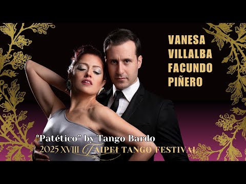 Vanesa y Facundo 4/4 “Patético” - 2025 XVIII Taipei Tango Festival