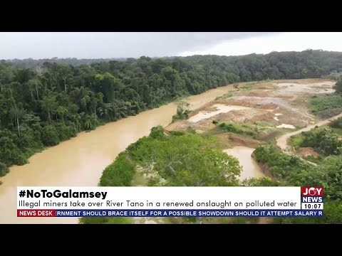 News Desk || #Galamsey: Illegal miners take over River Tano in a renewed onslaught on polluted water