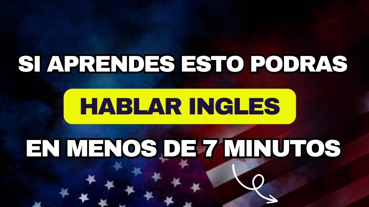 🚀 SI APRENDES ESTO PODRAS HABLAR EN INGLES EN MENOS DE 7 MINUTOS🗽 APRENDE INGLES RAPIDO Y FACIL