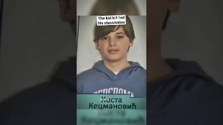 The 13-Year-Old Boy  - Kosta Kecmanovic - Ki11ed His Classmates - 😨