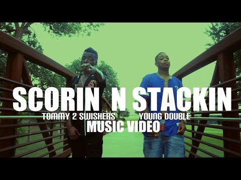 Tommy 2 Swishers ft Young Double  | Scorin N Stackin Music Video | shot by @AustinLamotta