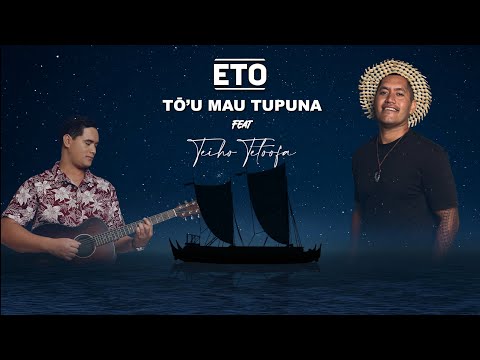 TŌ'U MAU TUPUNA - ETO (feat TEIHO TETOOFA)