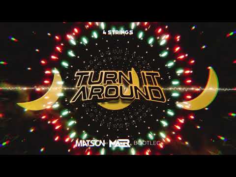 4 Strings - Turn It Around (Matson x MAER Bootleg)