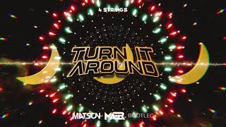 4 Strings - Turn It Around (Matson x MAER Bootleg)