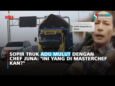 Sopir Truk Adu Mulut Dengan Chef Juna: "Ini yang di MasterChef kan?"