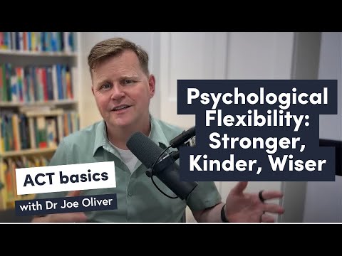 Psychological flexibility: The #1 Skill for a Resilient Life