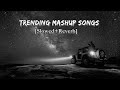Best Of Bollywood Hindi Lofi Slowed X Reverb Insta Viral Lo Fi Mix Mashup Insta Reels Viral