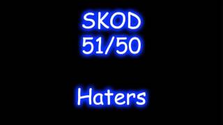 Haters - SKOD, 5150