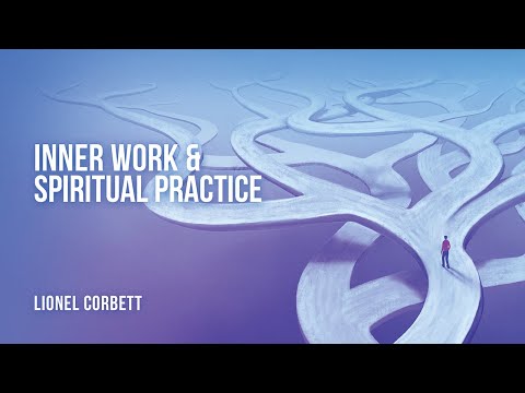 Inner work and Spiritual Practice with Lionel Corbett | Jung Platform