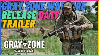 Gray Zone Warfare Release Date Trailer.