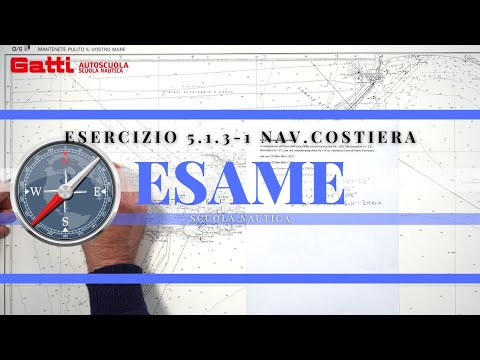 5.1.3-1 NAV.COSTIERA - ESAME PATENTE NAUTICA 2024 OLTRE LE 12 MIGLIA. NUOVO ESERCIZIO DI CARTEGGIO.