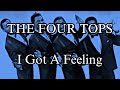 THE FOUR TOPS - I Got A Feeling (Lyric Video)