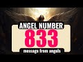 Angel Number 833 The Deeper Spiritual Meaning Behind Seeing 833