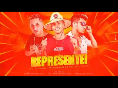 MC JEFFINHO , MANEIRINHO DO RECIFE E MC 2L - REPRESENTEI ( MUSICA NOVA 2K19 )