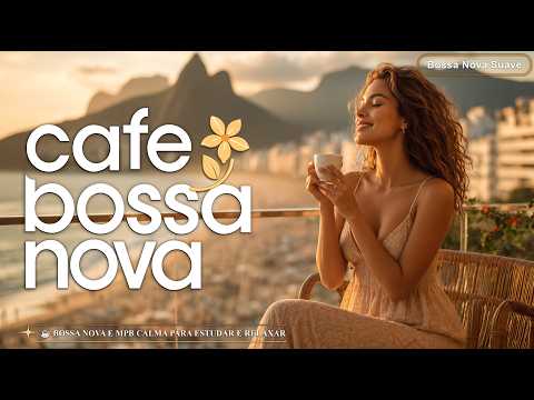 Manhã em Copacabana 2026☕ Bossa Nova e MPB Calma para Estudar e Relaxar