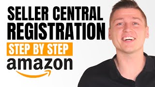 How To Setup Your Amazon Seller Central Account | Complete Seller Registration [START HERE!]