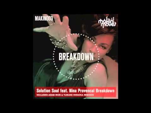 MAKIN03 - Solution Soul feat. Nina Provencal 'Breakdown' (inc. Adam Rios & Yusuke Hiraoka Remixes)