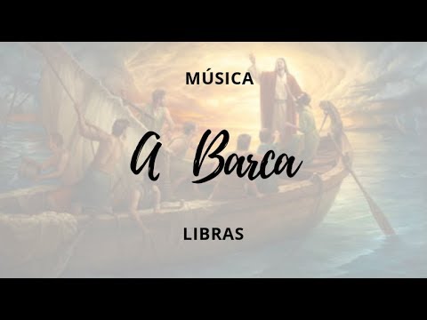 A Barca - LIBRAS Curato Nossa Senhora do Silêncio