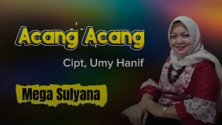 Download lagu Acang Acang (Mega Sulyana) Cipt, Umy Hanif - lagu lampung populer mp3 Download lagu Acang Acang (Mega Sulyana) Cipt, Umy Hanif - lagu lampung populer mp3