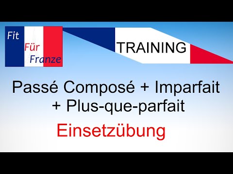Einsetzübung Passé composé, Imparfait und Plus-que-parfait | TRAINING by FIT FÜR FRANZE