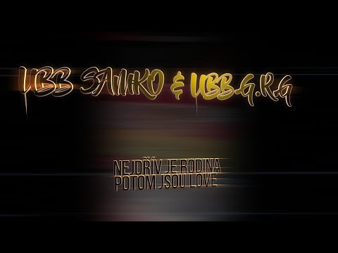 UBB SAMKO & UBB G.R.G - NEJDŘÍV JE RODINA, POTOM JSOU LOVE
