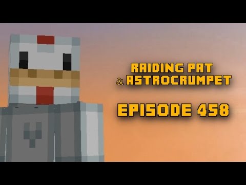 Mystic Chicken | Episode 458 | Raiding Pat & AstroCrumpet