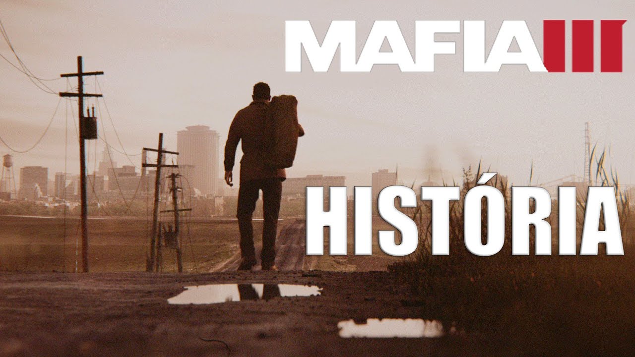 MAFIA III - A HISTÓRIA NARRADA